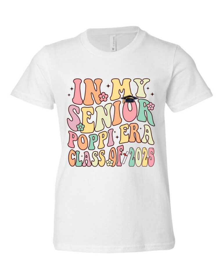 In My Senior Poppi Era Class Of 2025 Shirt, Senior 2025 Shirt, In My Senior Era Shirt, Class Of 2025 Shirt, Senior Graduation Shirt – Copy (Copy)